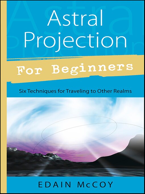 Title details for Astral Projection for Beginners by Edain McCoy - Available